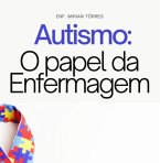 Autismo: O Papel Da Enfermagem (eBook, PDF)