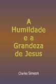 A Humildade E A Grandeza De Jesus (eBook, ePUB) A Humildade E A Grandeza De Jesus (eBook, ePUB)