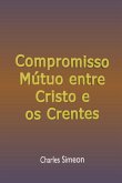 Compromisso Mútuo Entre Cristo E Os Crentes (eBook, ePUB) Compromisso Mútuo Entre Cristo E Os Crentes (eBook, ePUB)