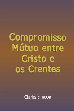 Cover Compromisso Mútuo Entre Cristo E Os Crentes (eBook, ePUB)