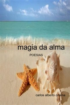Magia Da Alma (eBook, PDF) - Omena, Carlos Alberto