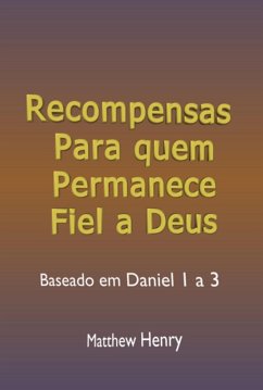 Recompensas Para Quem Permanece Fiel A Deus (eBook, ePUB) - Dutra, Silvio