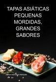 Tapas Asiáticas Pequenas Mordidas, Grandes Sabores (eBook, ePUB)