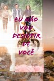 Eu Nunca Vou Desistir De Você (eBook, PDF)