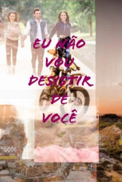 Cover Eu Nunca Vou Desistir De Você (eBook, PDF)