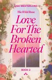 Love for the Broken-Hearted (eBook, ePUB) Love for the Broken-Hearted (eBook, ePUB)