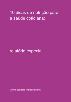Cover 10 Dicas De Nutrição Para A Saúde Cotidiana: (eBook, PDF)