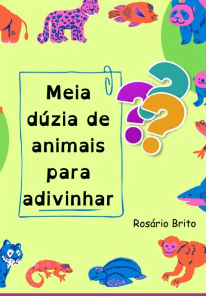 Meia Dúzia De Animais Para Adivinhar (eBook, ePUB) Meia Dúzia De Animais Para Adivinhar (eBook, ePUB)
