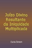 Juízo Divino Resultante Da Iniquidade Multiplicada (eBook, ePUB)