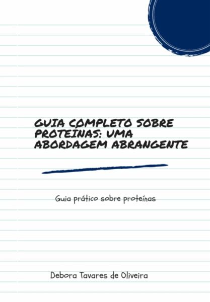 Guia Completo Sobre Proteínas: Uma Abordagem Abrangente (eBook, ePUB)