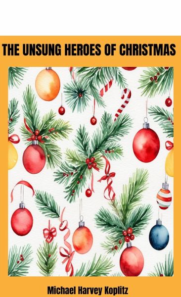 The Unsung Heroes of Christmas The Contribution of the People of Christmas (updated) (eBook, ePUB) The Unsung Heroes of Christmas The Contribution of the People of Christmas (updated) (eBook, ePUB)