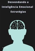 Desvendando A Inteligência Emocional: Estratégias (eBook, PDF)