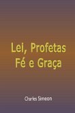 Lei, Profetas, Fé E Graça (eBook, ePUB)