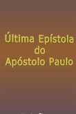 Última Epístola Do Apóstolo Paulo (eBook, ePUB) Última Epístola Do Apóstolo Paulo (eBook, ePUB)