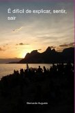 É Difícil De Explicar, Sentir, Sair (eBook, ePUB)