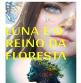 Luna E O Reino Da Floresta I (eBook, ePUB) Luna E O Reino Da Floresta I (eBook, ePUB)