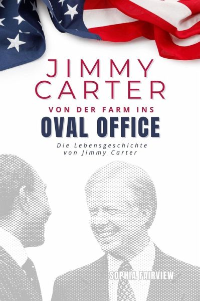 Jimmy Carter, von der Farm ins Oval Office (eBook, ePUB)