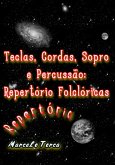 Teclas, Cordas, Sopro E Percussão: Alfabetização Musical Repertório (eBook, ePUB) Teclas, Cordas, Sopro E Percussão: Alfabetização Musical Repertório (eBook, ePUB)