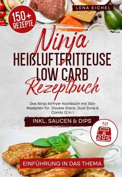 Ninja Heißluftfritteuse Low Carb Rezeptbuch (eBook, ePUB) - Eichel, Lena