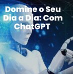 Domine O Seu Dia A Dia: Com Chatgpt (eBook, PDF)