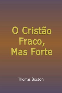 Cover O Cristão Fraco, Mas Forte (eBook, ePUB)