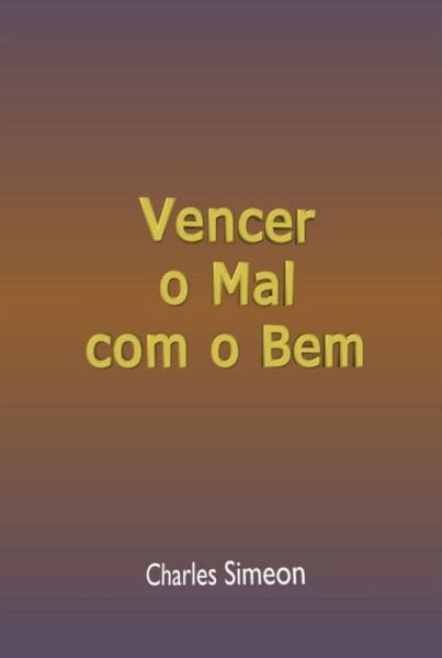 Vencer O Mal Com O Bem (eBook, ePUB)