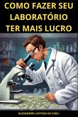 Como Fazer Seu Laboratório Ter Mais Lucro (eBook, PDF)