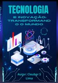 Tecnologia E Inovação Transformando O Mundo (eBook, ePUB) Tecnologia E Inovação Transformando O Mundo (eBook, ePUB)