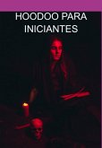Hoodoo Para Iniciantes (eBook, ePUB) Hoodoo Para Iniciantes (eBook, ePUB)