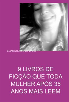 Cover 9 Livros De Ficção Que Toda Mulher Após 35 Anos Mais Leem (eBook, PDF)