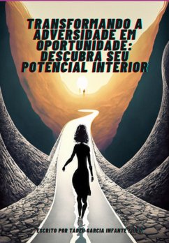 Transformando A Adversidade Em Oportunidade: Descubra Seu Potencial Interior (eBook, ePUB) Cover Transformando A Adversidade Em Oportunidade: Descubra Seu Potencial Interior (eBook, ePUB)