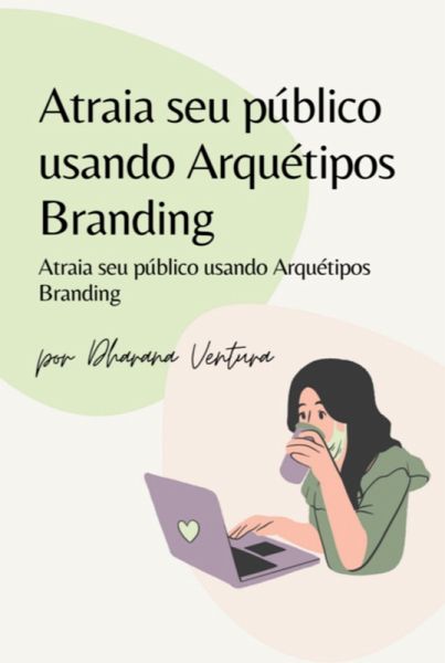 Atraia Seu Público Usando Arquétipos Branding (eBook, ePUB)