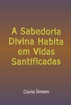 Cover A Sabedoria Divina Habita Em Vidas Santificadas (eBook, ePUB)