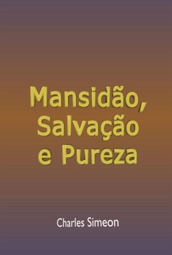 Mansidão, Salvação E Pureza (eBook, ePUB) - Dutra, Silvio