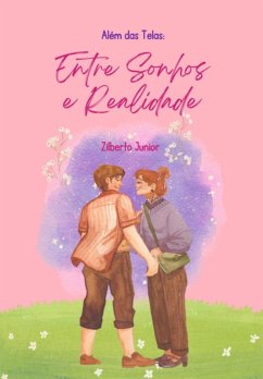 Cover Além Das Telas: Entre Sonhos E Realidade (eBook, ePUB)