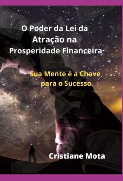 O Poder Da Lei Da Atração Na Prosperidade Financeira (eBook, ePUB) O Poder Da Lei Da Atração Na Prosperidade Financeira (eBook, ePUB)