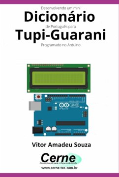 Cover Desenvolvendo Um Mini Dicionário De Português Para Tupi-guarani Programado No Arduino (eBook, PDF)