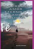 Laços De Amor Eterno: O Legado De Juliana (eBook, ePUB)