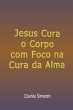 Jesus Cura O Corpo Com Foco Na Cura Da... - Bild 1