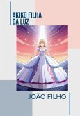 Akiko Filha Da Luz (eBook, PDF) Akiko Filha Da Luz (eBook, PDF)