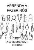 Aprenda A Fazer Nós (eBook, ePUB)