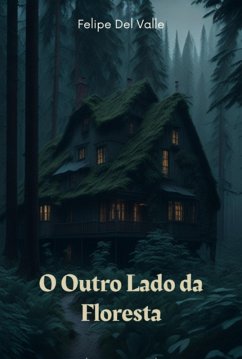 O Outro Lado Da Floresta (eBook, PDF) - Del Valle, Felipe