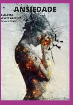 Supere A Ansiedade (eBook, PDF) - Galieta, André Camilo