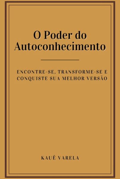 O Poder Do Autoconhecimento (eBook, PDF) O Poder Do Autoconhecimento (eBook, PDF)