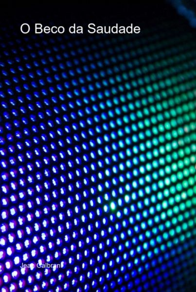 O Beco Da Saudade (eBook, PDF) O Beco Da Saudade (eBook, PDF)