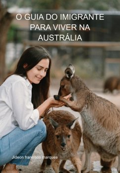 O Guia Do Imigrante Para Viver Na Austrália (eBook, ePUB) - Marques, Jideon Francisco