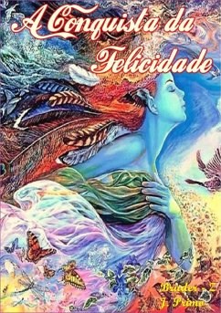 A Conquista Da Felicidade (eBook, PDF) - Bruder-z, J. Primo &