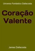 Coração Valente (eBook, ePUB) Coração Valente (eBook, ePUB)