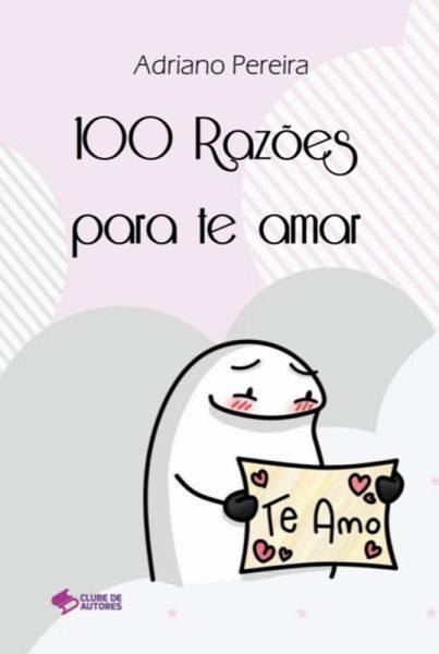 100 Razões Para Te Amar (eBook, PDF)