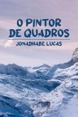 O Pintor De Quadros (eBook, PDF)